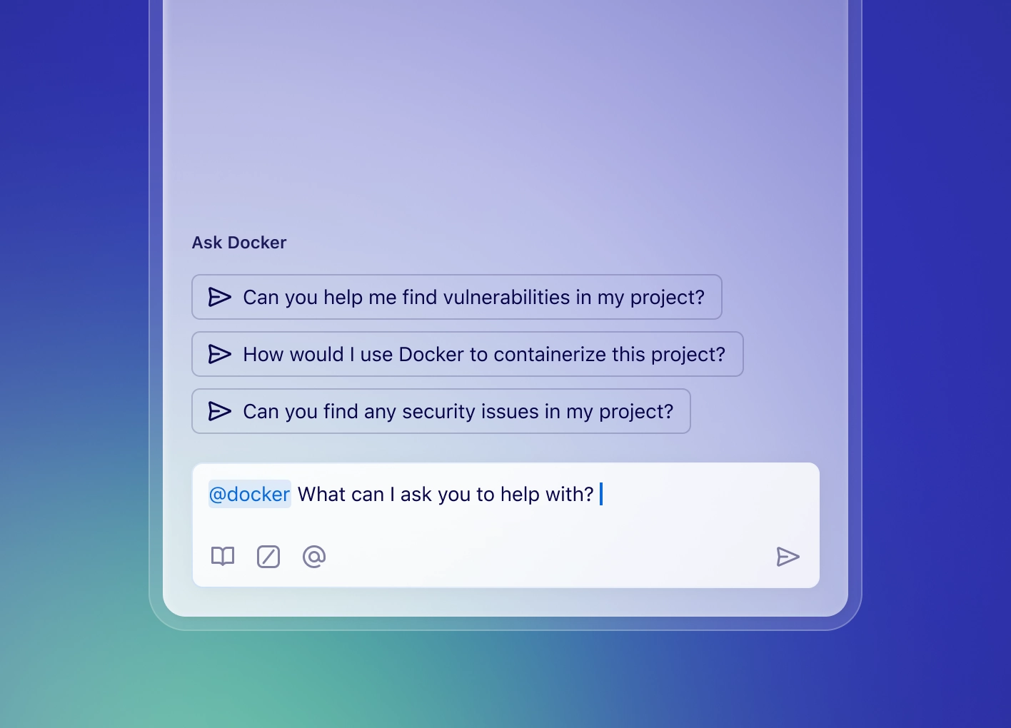 User interface of a chat window with Docker, showing example questions like 'Can you help me find vulnerabilities in my project?' and 'How would I use Docker to containerize this project?' A text input field displays a typed message: '@docker What can I ask you to help with?