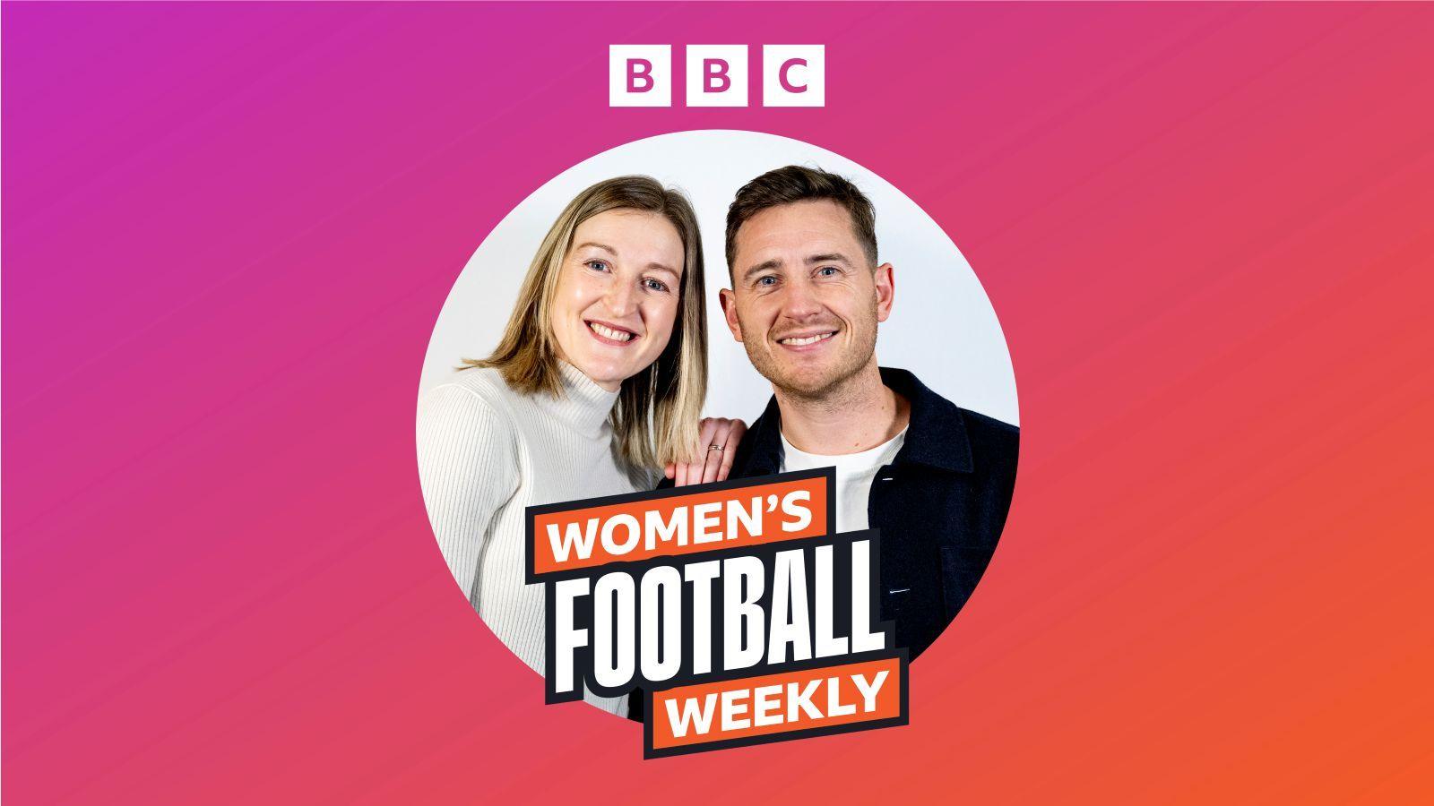 Women's Football Weekly podcast