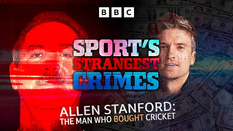 Sport's Strangest Crimes, Allen Stanford: The Man Who Bought Cricket