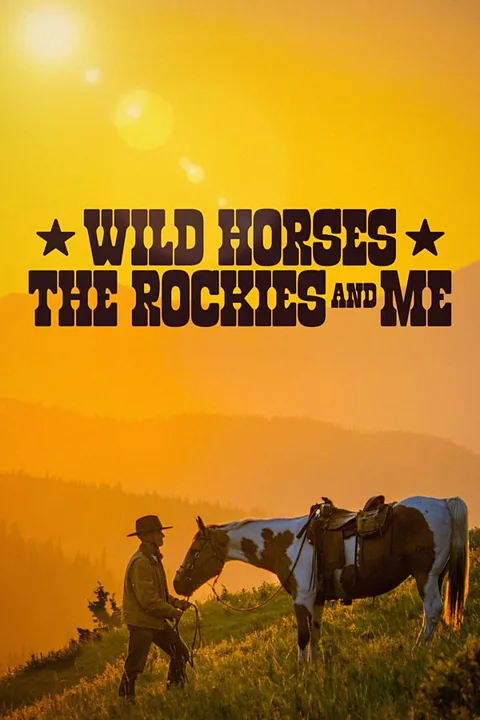 Wild Horses the Rockies and Me