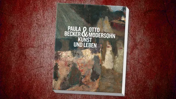 Cover:  Paula Becker & Otto Modersohn - Kunst und Leben