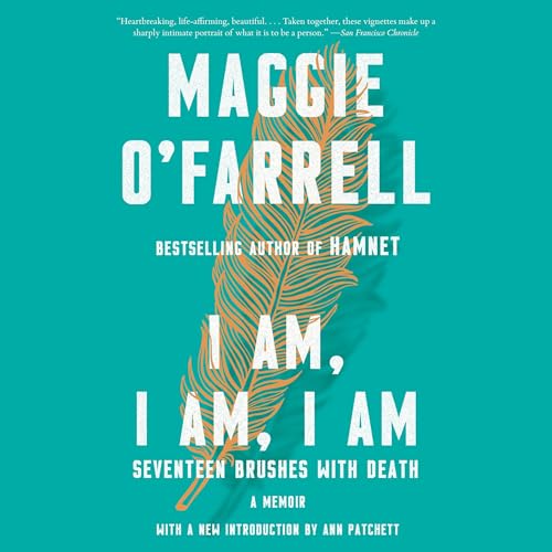 I Am, I Am, I Am Audiobook By Maggie O'Farrell, Ann Patchett - introduction cover art