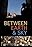 Between Earth & Sky