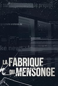 Primary photo for La fabrique du mensonge