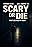 Scary or Die