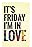 Friday I'm in Love