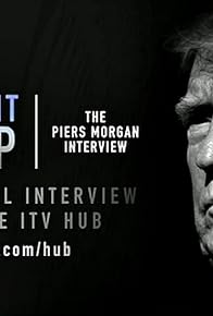 Primary photo for President Trump: The Piers Morgan Interview