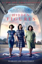 تصویر نماد Hidden Figures: The American Dream and the Untold Story of the Black Women Mathematicians Who Helped Win the Space Race
