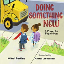 Slika ikone Doing Something New: A Prayer for Beginnings
