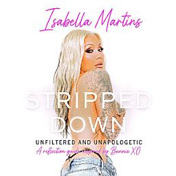 Imagen de ícono de STRIPPED DOWN: UNFILTERED AND UNAPOLOGETIC: A reflection guide inspired by Bunnie XO