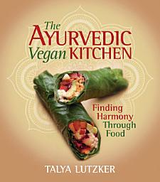Kuvake-kuva The Ayurvedic Vegan Kitchen: Finding Harmony Through Food