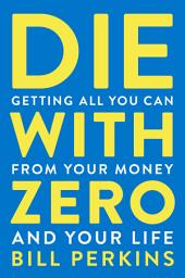 İkona şəkli Die With Zero: Getting All You Can from Your Money and Your Life