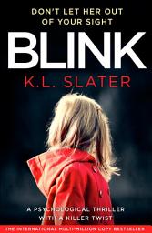 Icon image Blink: A gripping psychological thriller with a killer twist you'll never forget
