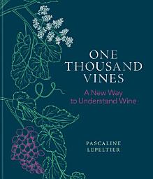 Kuvake-kuva One Thousand Vines: A New Way to Understand Wine