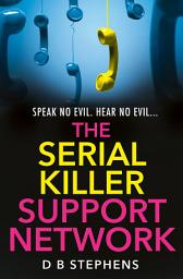 Icon image The Serial Killer Support Network (Secret Vigilante, Book 2)
