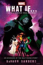 Icon image Marvel: What If...The Multiverse Was Doomed?