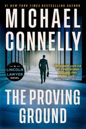 Icon image The Proving Ground: A Lincoln Lawyer Novel