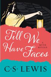 Symbolbild für Till We Have Faces: A Myth Retold