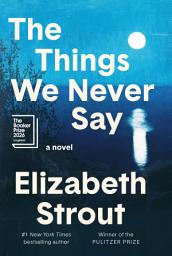 Icon image The Things We Never Say: A Novel