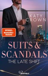 Symbolbild für Suits & Scandals - The Late Shift: Die spicy Office-Romance der Spiegel-Bestseller-Autorin