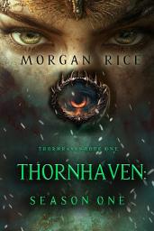 చిహ్నం ఇమేజ్ Thornhaven: Season One (Book One of the Thornhaven Series)