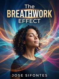Imagen de ícono de The Breathwork Effect: Find Daily Calm and Laser Focus Through the Power of Breath