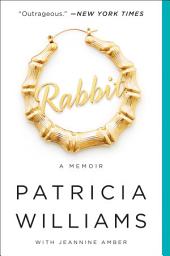 Icon image Rabbit: A Memoir