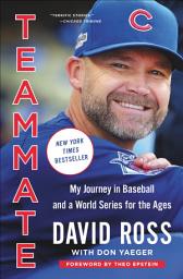 Icon image Teammate: My Journey in Baseball and a World Series for the Ages