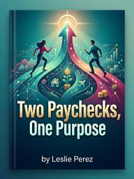Icon image Two Paychecks, One Purpose: Build Wealth Together Without the Hidden Friction