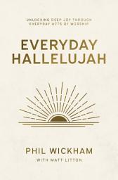 आइकनको फोटो Everyday Hallelujah: Unlocking Deep Joy Through Everyday Acts of Worship