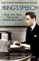 Icoonafbeelding voor The King's Speech: Based on the Recently Discovered Diaries of Lionel Logue