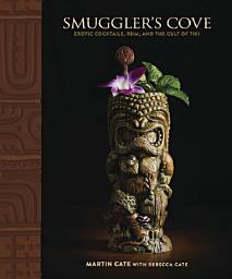 Ikoonprent Smuggler's Cove: Exotic Cocktails, Rum, and the Cult of Tiki
