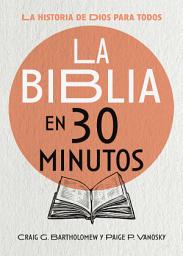 Imagen de icono La Biblia en 30 minutos: La historia de Dios para todos