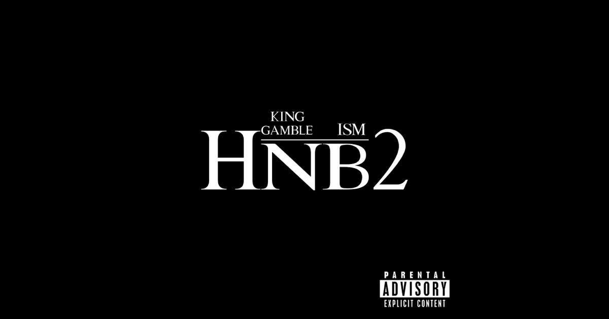 Hnb2 by King Gamble & ISM on Apple Music