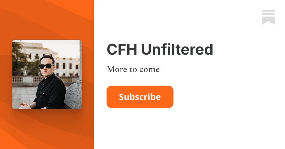 CFH Unfiltered | Substack