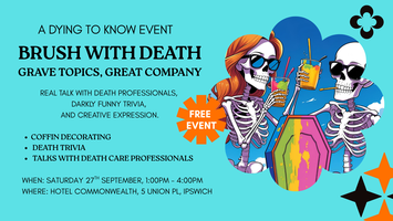 BRUSH WITH DEATH - A Dying To Know Event - IPSWICH Tickets, Sat, Sep 27, 2025 at 1:00 PM | Eventbrite