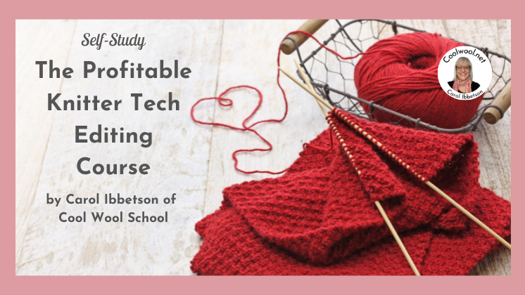 My FULL knitting tech editing course - now available as a self-study option !!!