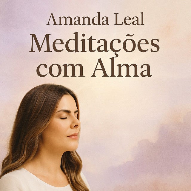 Meditações com Alma | Podcast on Spotify