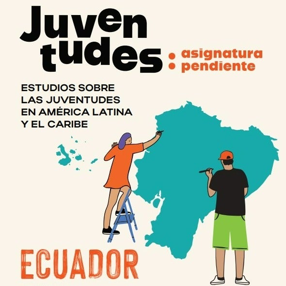 INFORME: Participación política de las juventudes en Ecuador: entre el miedo, la precariedad y las desigualdades 
