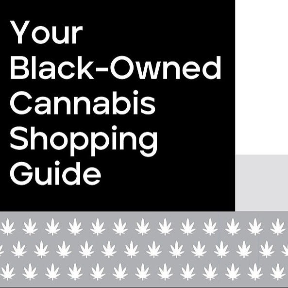 [READ] Your Cannabis Shopping Guide: Black-Owned Brands