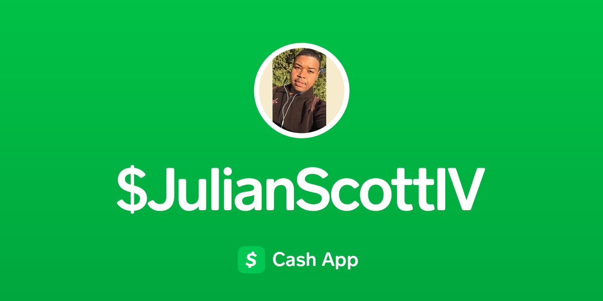 🌱 Cash App | Julian Scott IV