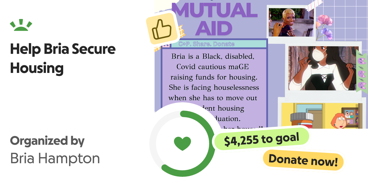 Donate to Help Bria Secure Housing, organized by Bria Hampton
