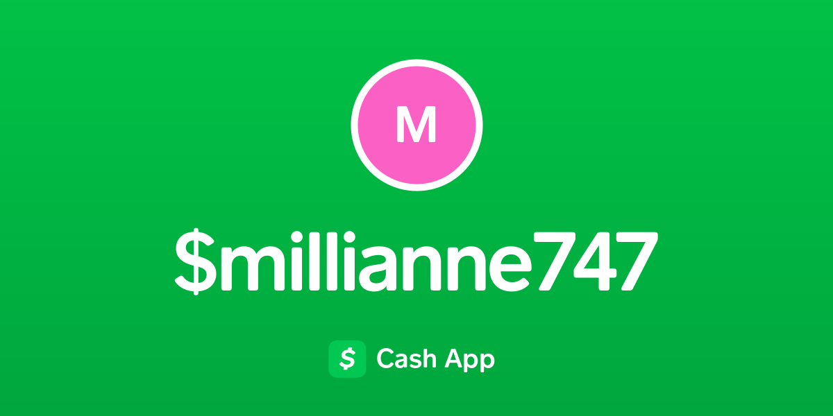 Tip $millianne747 on Cash App