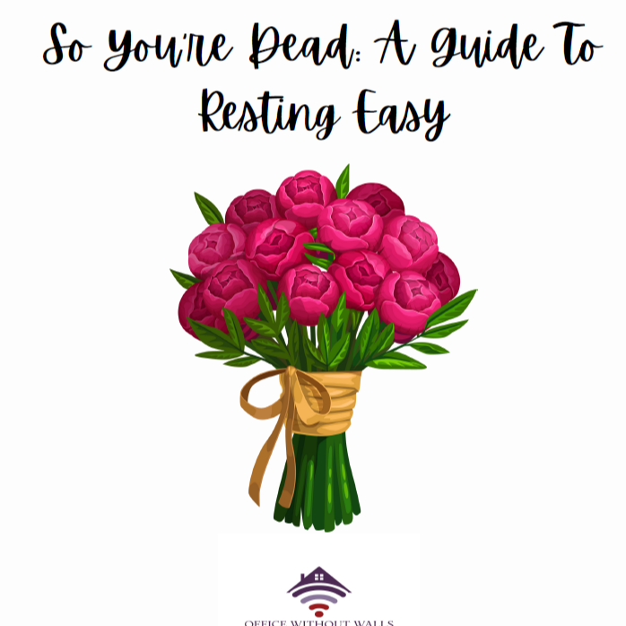 So You're Dead: A Guide To Resting Easy