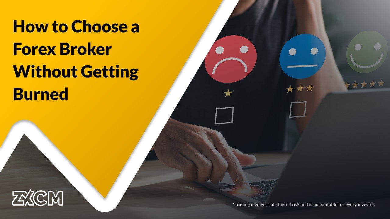 How to Choose a Forex Broker Without Getting Burned