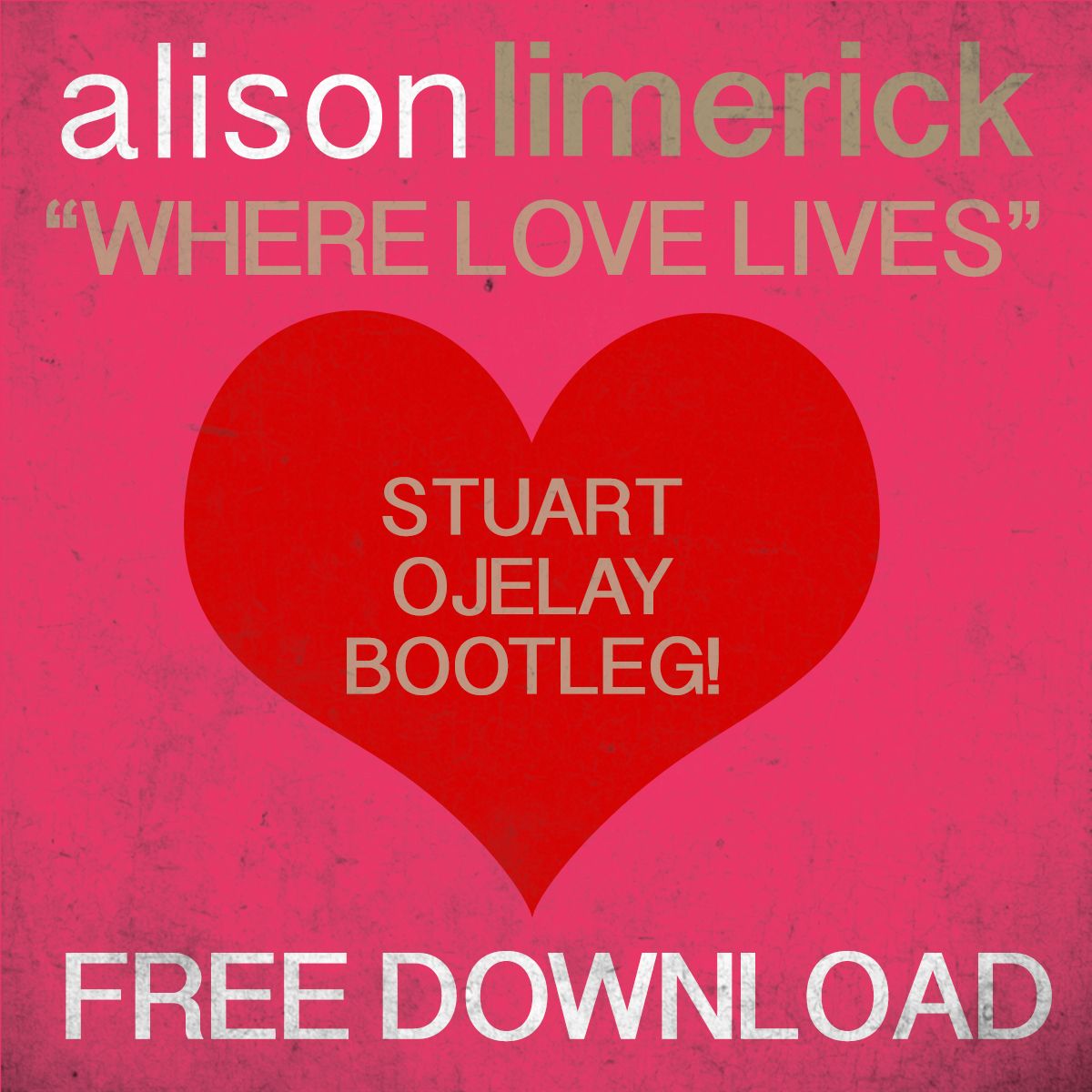 FREE DOWNLOAD -  Alison Limerick - Where Love Lives - Stuart Ojelay Bootleg