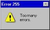 jazzfish: Windows error message "Error 255: Too many errors." (Too many errors)