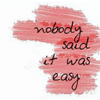 tarnishedgem: (nobody said it was easy)