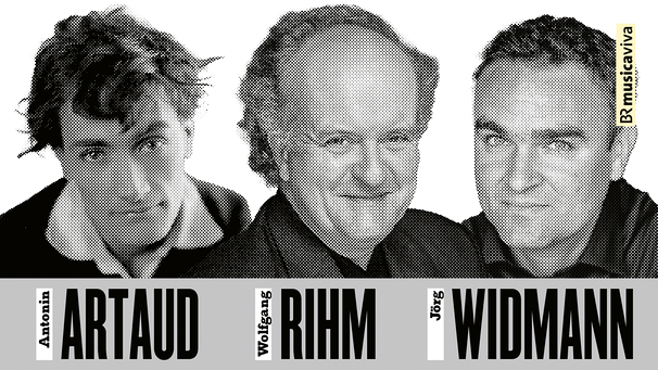 Antonin Artaud, Wolfgang Rihm, Jörg Widmann (Collage) | Bild: BR/LMN-Berlin