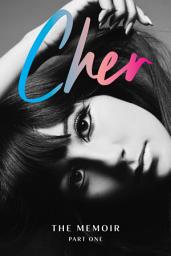 Icon image Cher: The Memoir, Part One